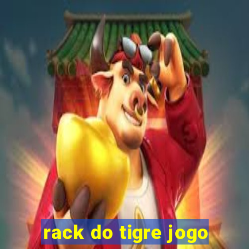 rack do tigre jogo